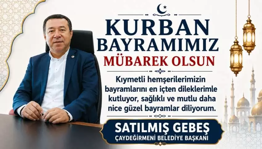 Satılmış Gebeş Zonguldak halkının Kurban Bayramını kutlar