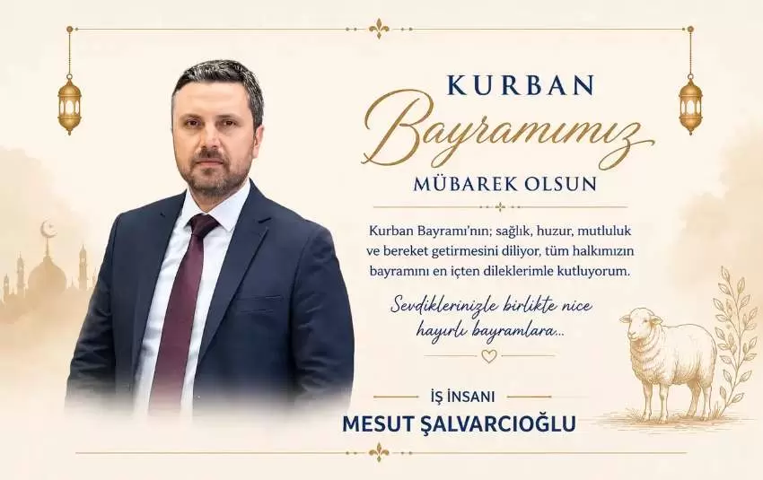 Mesut Şalvarcıoğlunun Kurban Bayramı Mesajı