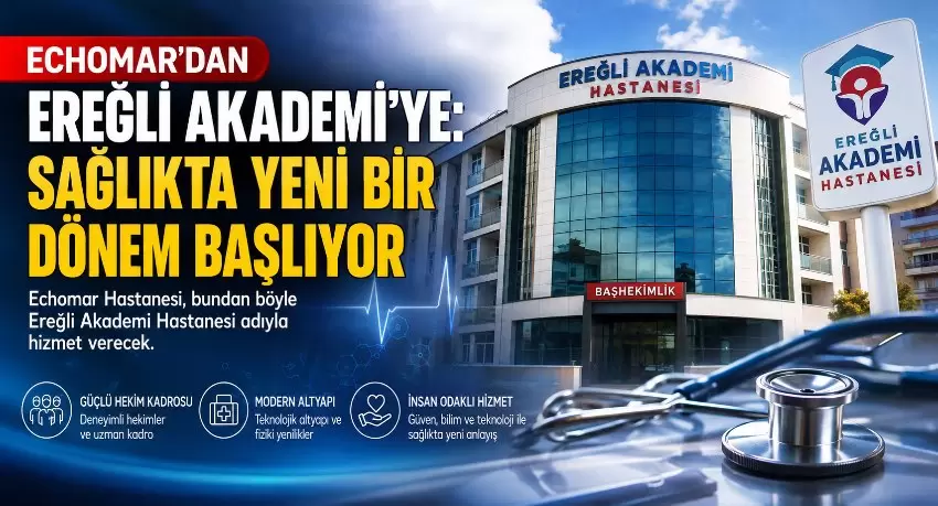Echomardan Ereğli Akademiye: Sağlıkta yeni dönem başlıyor