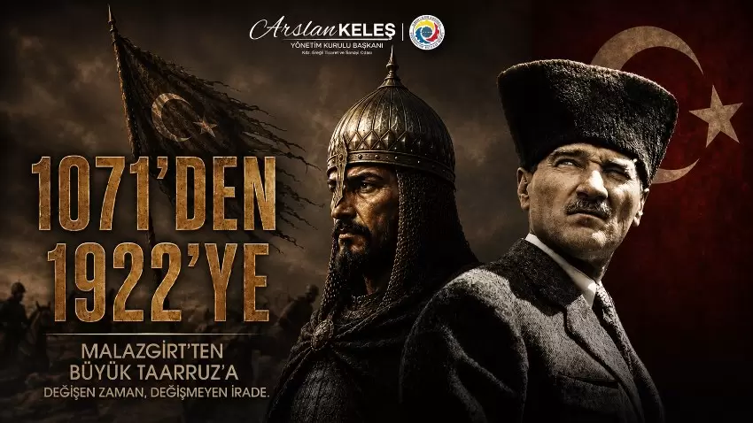 Başkan Keleş: “1071den 1922ye değişen zaman, değişmeyen irade”