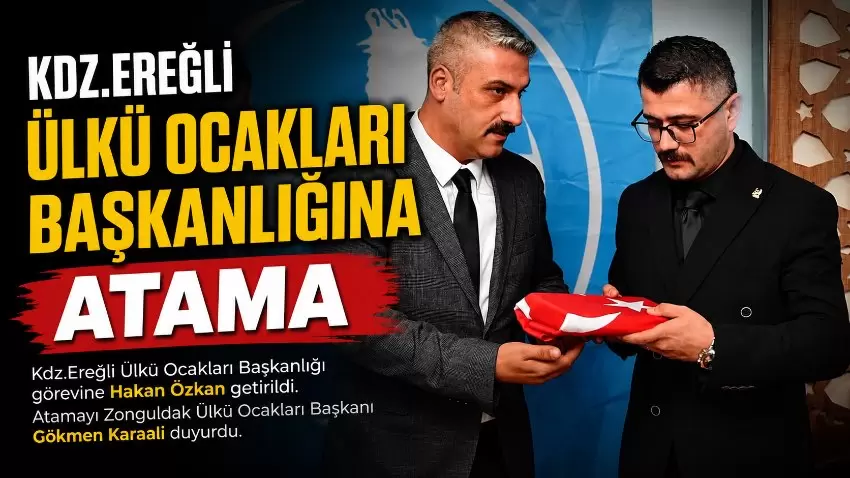 Kdz. Ereğli Ülkü Ocakları Başkanlığına Hakan Özkan atandı