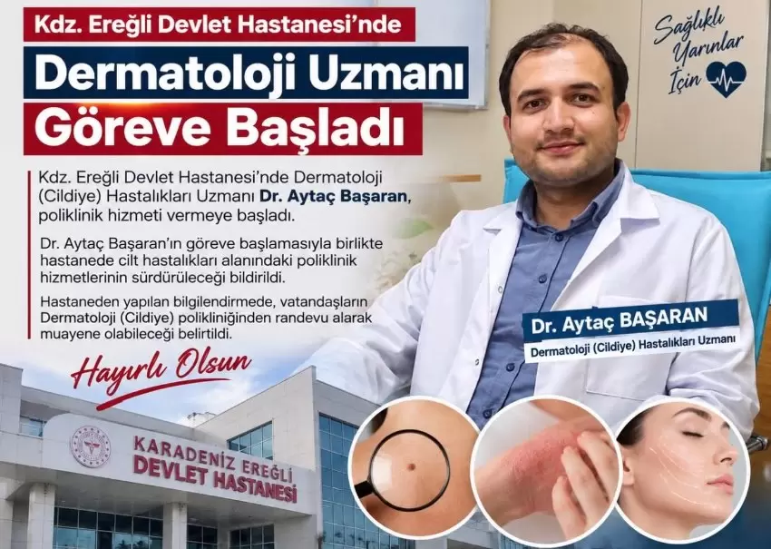 Kdz. Ereğli Devlet Hastanesinde Dermatoloji uzmanı göreve başladı