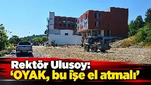Rektör Ulusoydan Ereğli kampüsü için dikkat çeken açıklama: “OYAK, bu işe el atmalı”