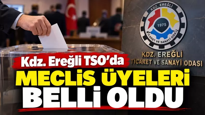 Kdz. Ereğli TSOda meclis üyeleri belli oldu
