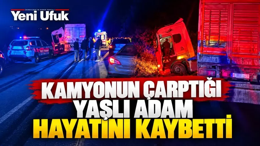 Alaplıda kamyonun çarptığı 80 yaşındaki adam hayatını kaybetti