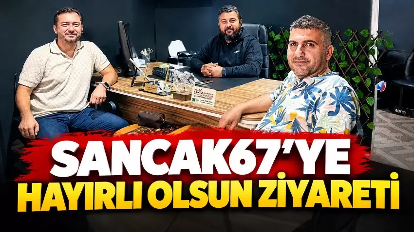 Çıladır ve Kocamandan Sancak67ye hayırlı olsun ziyareti