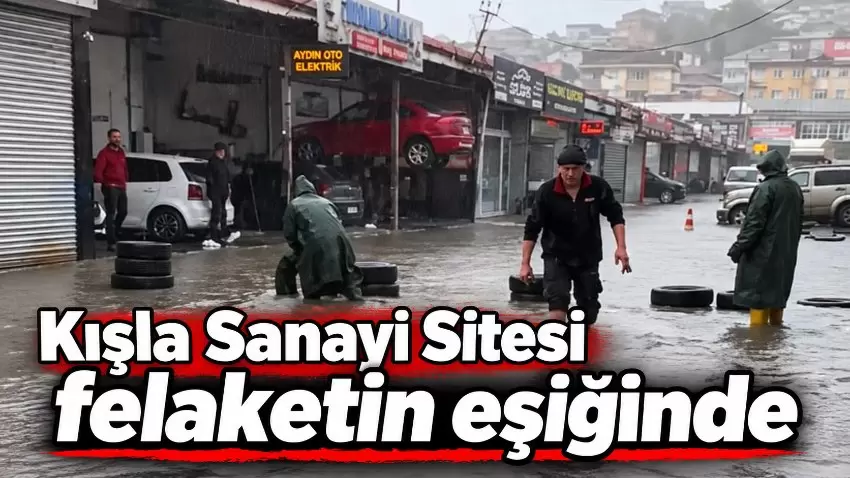 Kışla Sanayi Sitesinde felaket Esnaf suyun ortasında kaldı