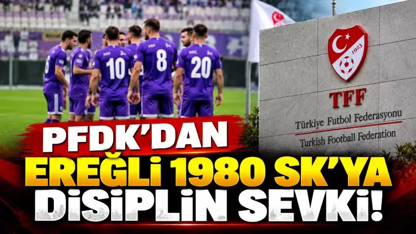 PFDKdan Ereğli 1980 SKya disiplin sevki