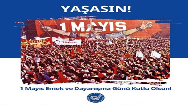 ÇYDD:”Emek ve Dayanışma Günü kutlu olsun”