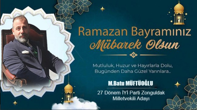 Batu Müftüoğlu ramazan bayramı tebriği