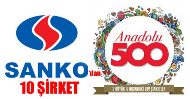 Anadolu'nun en büyük 500 şirketi listesine Sanko Holding damgası
