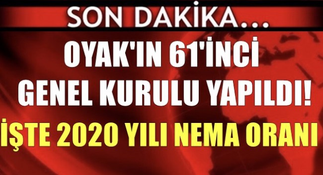OYAK Genel Kurulu yapıldı. Nema oranı belli oldu