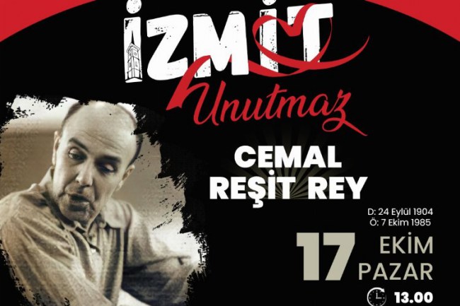 Cemal Reşit Rey'i İzmit Belediyesi anacak