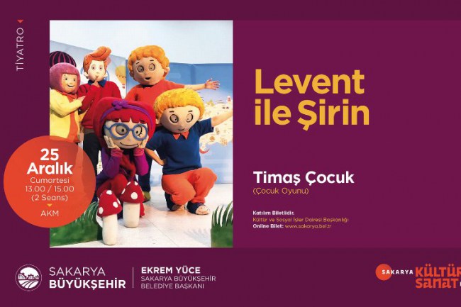 Sakarya'da Levent ile Şirin gösterilecek