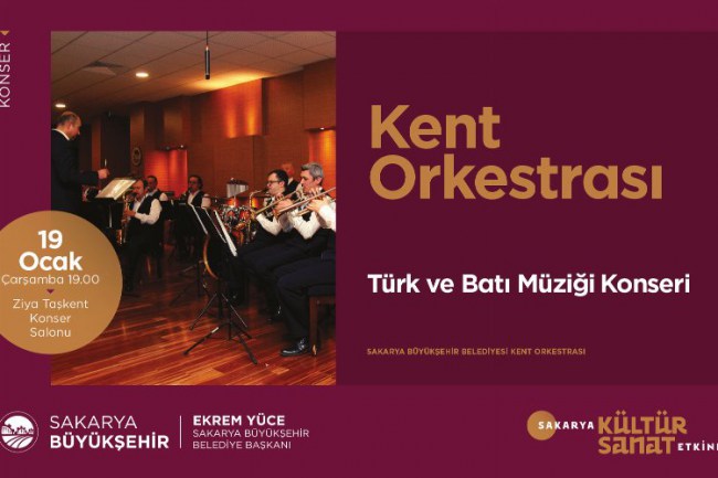 Sakarya Kent Orkestrası Ziya Taşkent'te sahne alacak