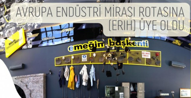 Zonguldak Maden Müzesi Avrupa Endüstri Mirası Rotası’na üye oldu