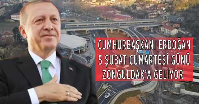 CB Recep Tayyip Erdoğan 5 Şubat’ta Zonguldak’a geliyor