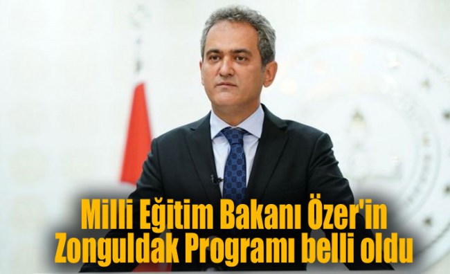 Bakan Özer’in Zonguldak programı belli oldu