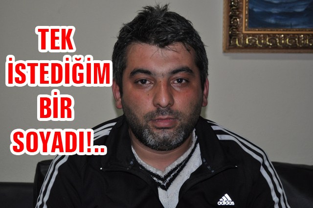 Ercan Cağlayan'ın 30 yıllık baba hasreti gene dinmedi..