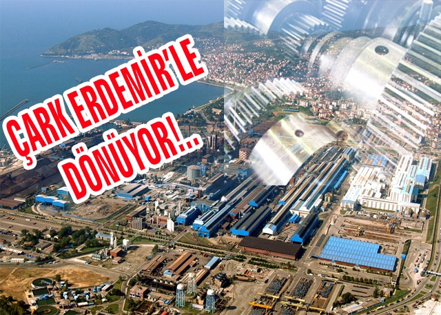 Piyasanın çarkları Erdemir'le dönüyor...