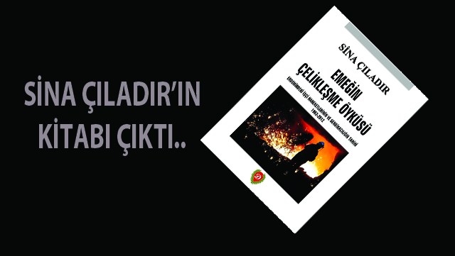 EMEĞİN ÇELİKLEŞME ÖYKÜSÜ