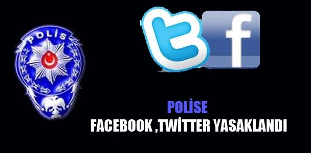 Polise, sosyal paylaşım siteleri yasaklandı..