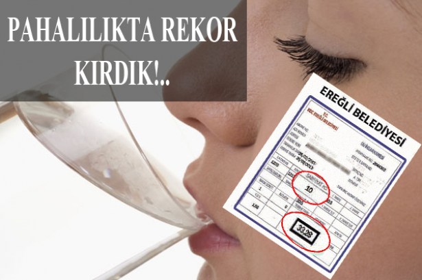 En pahalı suyu Ereğlililer içiyor!..