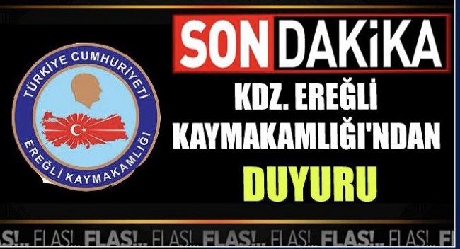 Kdz. Ereğli Kaymakamlığı’ndan duyuru