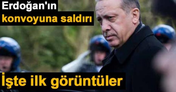 Erdoğan'ın konvoyuna saldırı!..