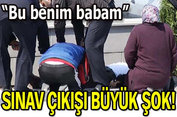 Sınav çıkışı büyük şok!