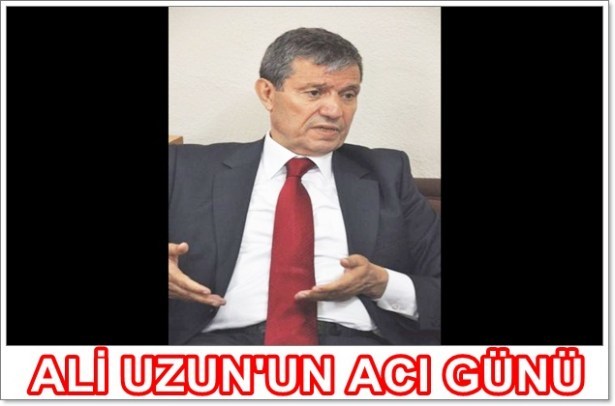 Ali Uzun, babasını kaybetti!..