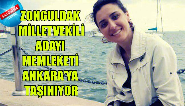 Zonguldak vekil adayı Balbaloğlu memleketi Ankara’ya taşınıyor