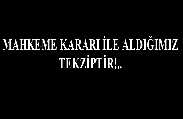 MAHKEME KARARI İLE ALDIĞIMIZ TEKZİP METNİDİR