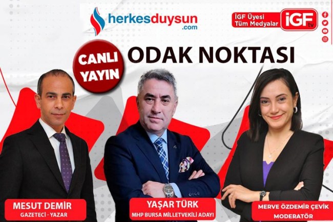 MHP Bursa Milletvekili adayı Yaşar Türk ‘Odak Noktası'nda (CANLI)
