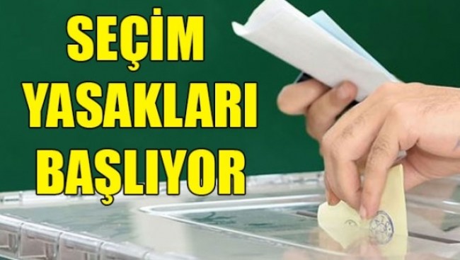 Seçim Yasakları başlıyor.. Belediyeler denetleyecek