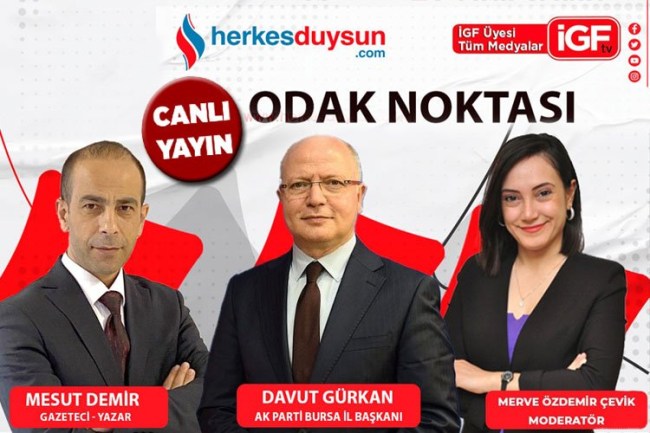AK Parti Bursa İl Başkanı Davut Gürkan 'Odak Noktası'nda (CANLI)
