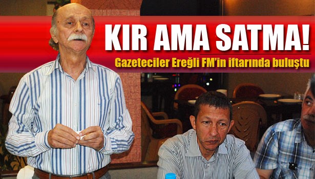 "Kaleminizi gerekirse kırın, ama satmayın!.."