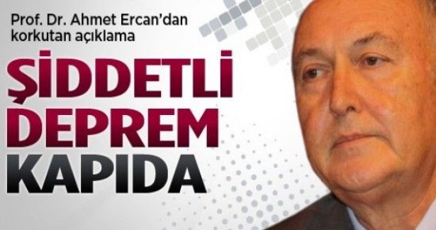 "Her an yıkıcı bir deprem olabilir!.."