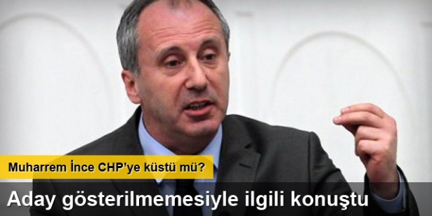 İnce, 'küskün değilim', dedi..