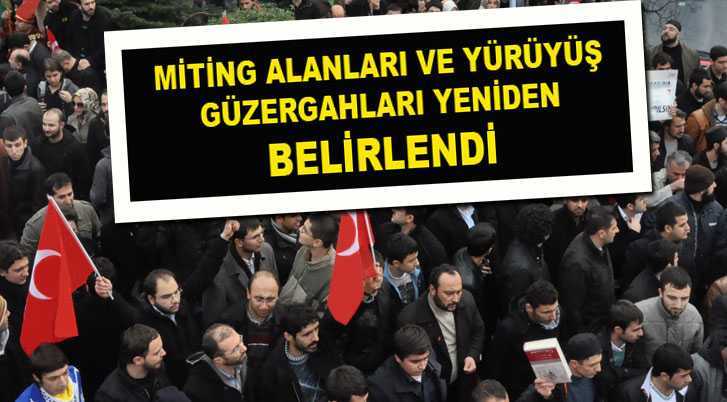 Miting ve toplanma alanları belirlendi