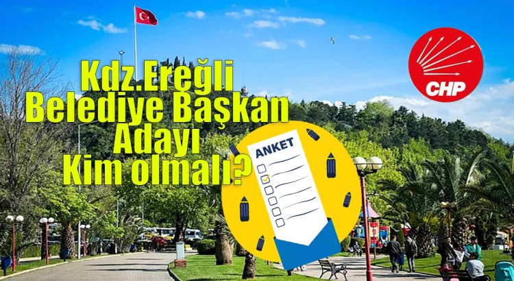 CHP Kdz.Ereğli tabanı kimi görmek istiyor?