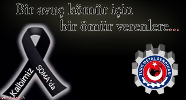 SENDİKADAN AÇIKLAMA: "KALBİMİZ SOMA'DA!.."