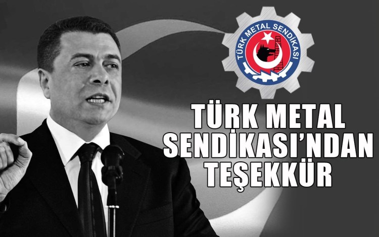 Türk Metal Sendikası’ndan taziye teşekkürü