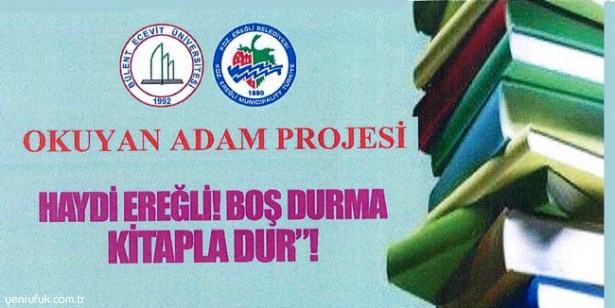 BEÜ-EREĞLİ BELEDİYESİ İŞBİRLİĞİ İLE OKUYAN ADAM PROJESİ
