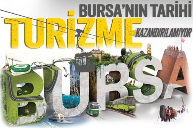 Bursa'nın tarihi ve doğal güzellikleri turizme kazandırılamıyor