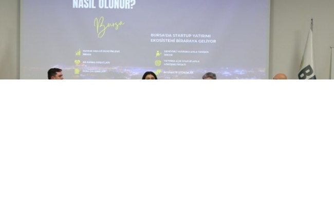 Bursa'da startup yatırımcı ekosistemi buluştu