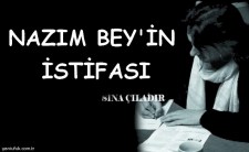 NAZIM BEYİN İSTİFASI..