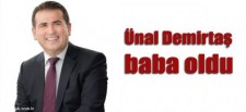ÜNAL DEMİRTAŞ BABA OLDU.