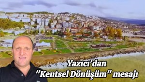 Yazıcı: Kentsel dönüşüm biran önce tamamlanmalı