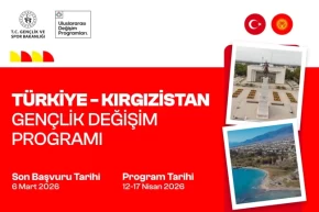 Türkiye–Kırgızistan Gençlik Değişim Programı için son başvuru 6 Mart